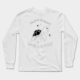 Skip a Straw Save a Turtle Anti Plastic - Empty Font Long Sleeve T-Shirt